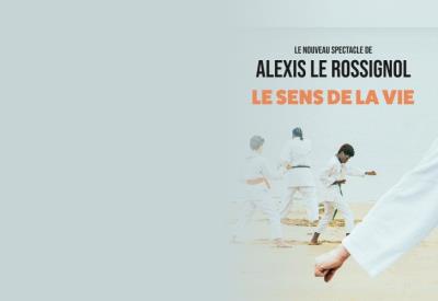 17-01 LE SENS DE LA VIE ALEXIS LE ROSSIGNOL